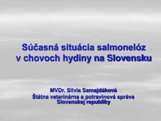 Súčasná situácia salmonelóz v chovoch hydiny na Slovensku