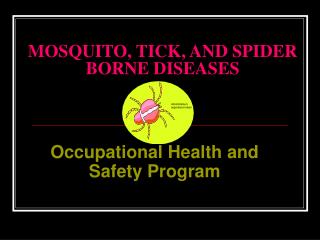 MOSQUITO, TICK, AND SPIDER BORNE DISEASES