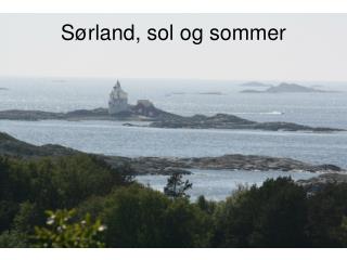 Sørland, sol og sommer