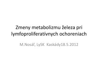 Zmeny metabolizmu železa pri lymfoproliferatívnych ochoreniach