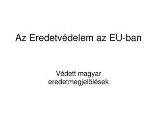 Az Eredetvédelem az EU-ban