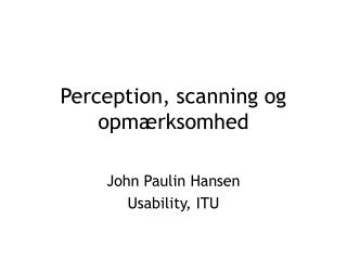 Perception, scanning og opmærksomhed