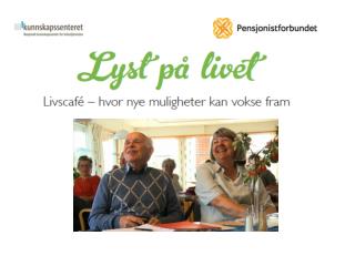 Lyst på livet - kjennetegn