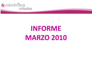 INFORME MARZO 2010