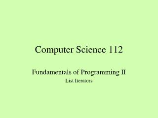 Computer Science 112