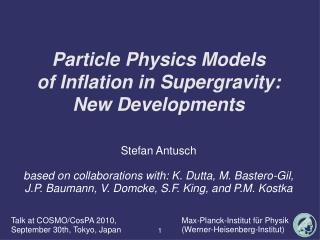 Particle Physics Models of Inflation in Supergravity: New Developments