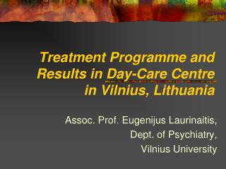 Treatment Programme and Results in Day-Care Centre in Vilnius, Lithuania