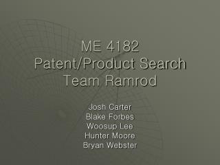 ME 4182 Patent/Product Search Team Ramrod