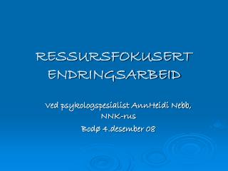 RESSURSFOKUSERT ENDRINGSARBEID