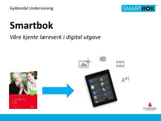 Gyldendal Undervisning Smartbok Våre kjente læreverk i digital utgave