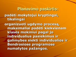 Planavimo paskirtis: