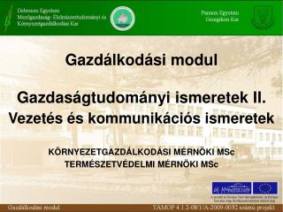 Gazdálkodási modul Gazdaságtudományi ismeretek II. Vezetés és kommunikációs ismeretek