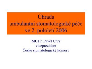 Úhrada ambulantní stomatologické péče ve 2. pololetí 2006