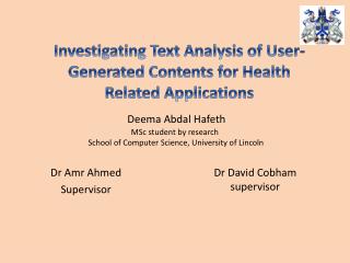 Deema Abdal Hafeth MSc student by research School of Computer Science, University of Lincoln