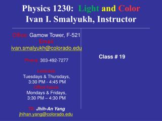 Physics 1230: Light and Color Ivan I. Smalyukh, Instructor