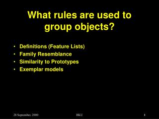 What rules are used to group objects?