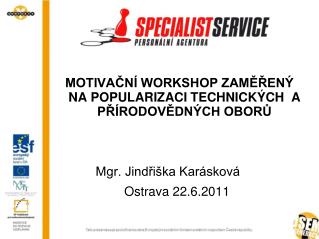 MOTIVAČNÍ WORKSHOP ZAMĚŘENÝ NA POPULARIZACI TECHNICKÝCH A PŘÍRODOVĚDNÝCH OBORŮ