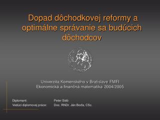 Dopad dôchodkovej reformy a optimálne správanie sa budúcich dôchodcov