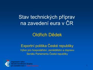 Stav technických příprav na zavedení eura v ČR