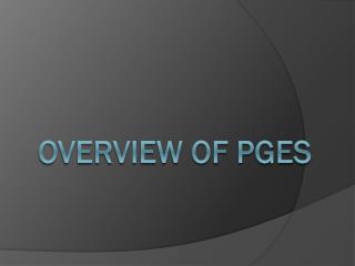 Overview of PGES