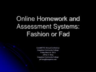 Online Homework and Assessment Systems: Fashion or Fad
