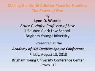 Presented at the Academy of LDS Dentists Spouse Conference