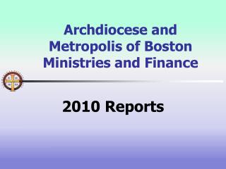 Archdiocese and Metropolis of Boston Ministries and Finance