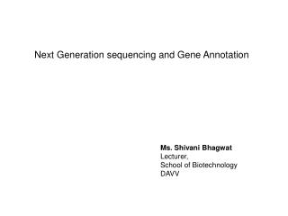 Ms. Shivani Bhagwat Lecturer, School of Biotechnology DAVV