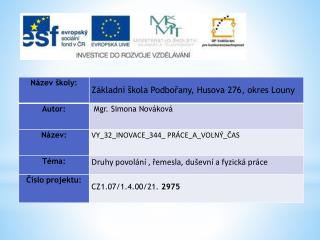 Datum vytvoření : 01.01.2012 Klíčová slova : řemeslo, povolání, práce fyzická, práce duševní