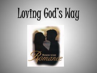 Loving God’s Way