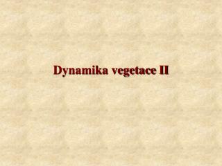 Dynamika vegetace II