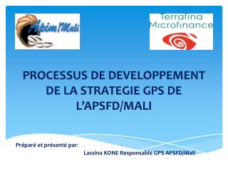 PROCESSUS DE DEVELOPPEMENT DE LA STRATEGIE GPS DE L’APSFD/MALI