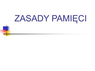 ZASADY PAMIĘCI