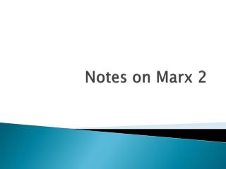 Notes on Marx 2