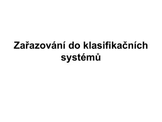 Zařazování do klasifikačních systémů