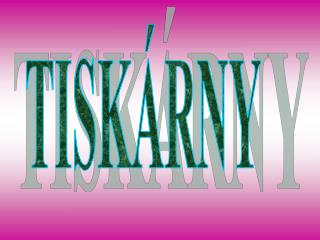 TISKÁRNY