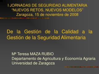 Mª Teresa MAZA RUBIO Departamento de Agricultura y Economía Agraria Universidad de Zaragoza