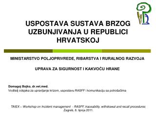 USPOSTAVA SUSTAVA BRZOG UZBUNJIVANJA U REPUBLICI HRVATSKOJ