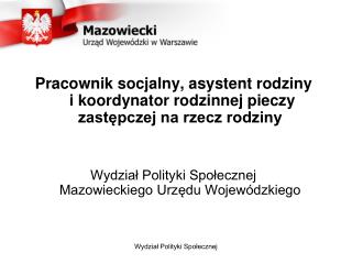 Pracownik socjalny, asystent rodziny i koordynator rodzinnej pieczy zastępczej na rzecz rodziny