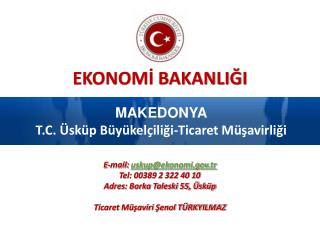 MAKEDONYA T.C. Üsküp Büyükelçiliği-Ticaret Müşavirliği