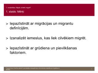 1. nodarbība: Kāpēc cilvēki migrē? 1. slaids: Mērķi