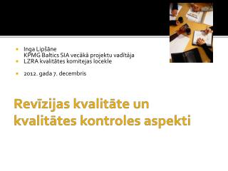 Inga Lipšāne KPMG Baltics SIA vecākā projektu vadītāja LZRA kvalitātes komitejas locekle
