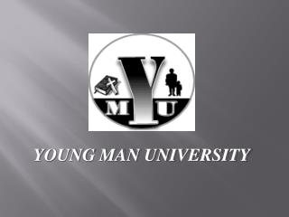 YOUNG MAN UNIVERSITY