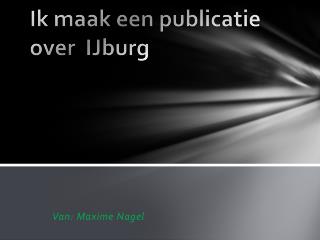 Ik maak een publicatie over IJburg