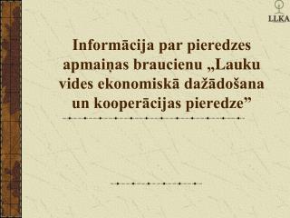 Pieredzes apmaiņas brauciena dalībnieki