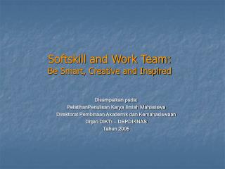 Softskill and Work Team: Be Smart, Creative and Inspired