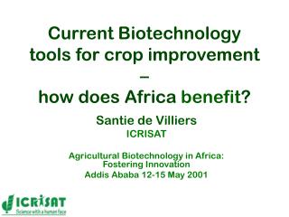 Current Biotechnology tools for crop improvement – how does Africa benefit ?