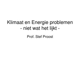 Klimaat en Energie problemen - niet wat het lijkt -