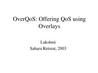 OverQoS: Offering QoS using Overlays