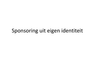 Sponsoring uit eigen identiteit